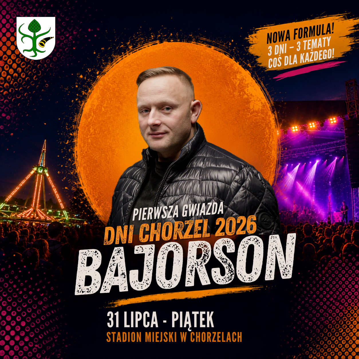 Grafika promująca występ Bajorsona podczas Dni Chorzel 2026. Na ciemnym tle z&nbsp;motywem sceny koncertowej i&nbsp;świateł znajduje się duża pomarańczowa okrągła forma z&nbsp;napisem &bdquo;BAJORSON&rdquo;. W jej wnętrzu umieszczono zdjęcie artysty w&nbsp;czarnej kurtce. Nad nazwą widnieje napis &bdquo;Wystąpi podczas Dni Chorzel&rdquo;, a&nbsp;u g&oacute;ry grafiki logo wydarzenia &bdquo;Dni Chorzel 2026&rdquo;. Dominują kolory granatowy, pomarańczowy i&nbsp;biały, nadające grafice nowoczesny, koncertowy charakter.