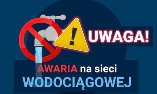 Zdjęcie do Uwaga! Awaria sieci wodociągowej!