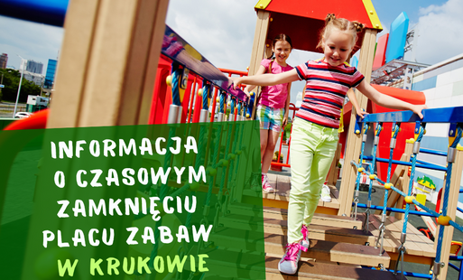 Zdjęcie do INFORMACJA O CZASOWYM ZAMKNIĘCIU PLACU ZABAW W KRUKOWIE