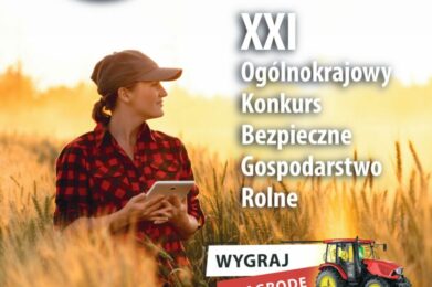 XXI Ogólnokrajowego Konkursu Bezpieczne Gospodarstwo Rolne