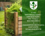 Zdjęcie przedstawiające kompostownik z trawą i tekst na zielonym tle: Cykl informacyjno – edukacyjny na temat recyklingu i zagospodarowania odpadów komunalnych. Nad tekstem umieszczony jest herb Gminy Chorzele.