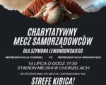 Plakat informujący o Charytatywnym meczu samorządowców i Strefie Kibica.