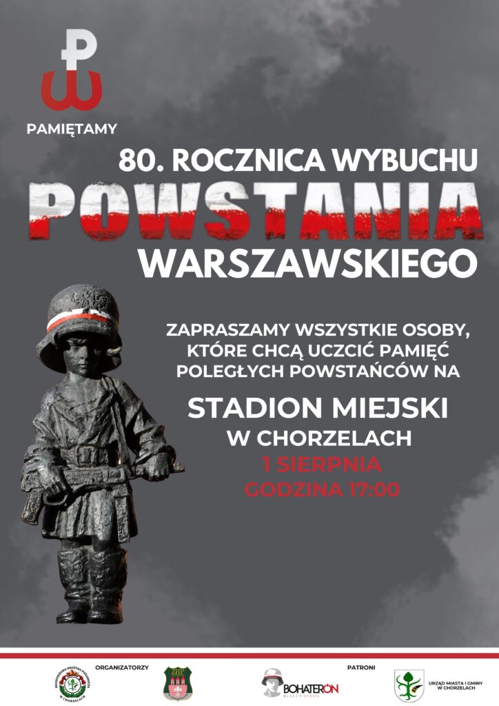 80. rocznica wybuchu Powstania Warszawskiego. Zapraszamy wszystkie osoby, które chcą uczcić pamięć poległych powstańców na Stadion Miejski w Chorzelach 1 sierpnia o godzinie 17:00