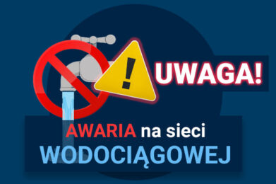 Uwaga! Awaria sieci wodociągowej!