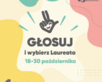 Grafika promująca konkurs z napisem Głosuj i wybierz laureata 18-30 października